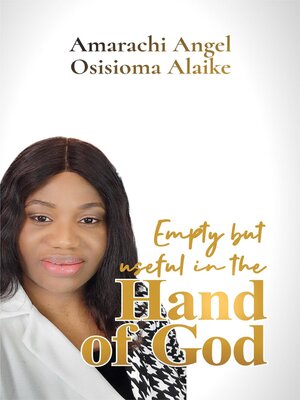 cover image of Empty but useful in the Hand of God